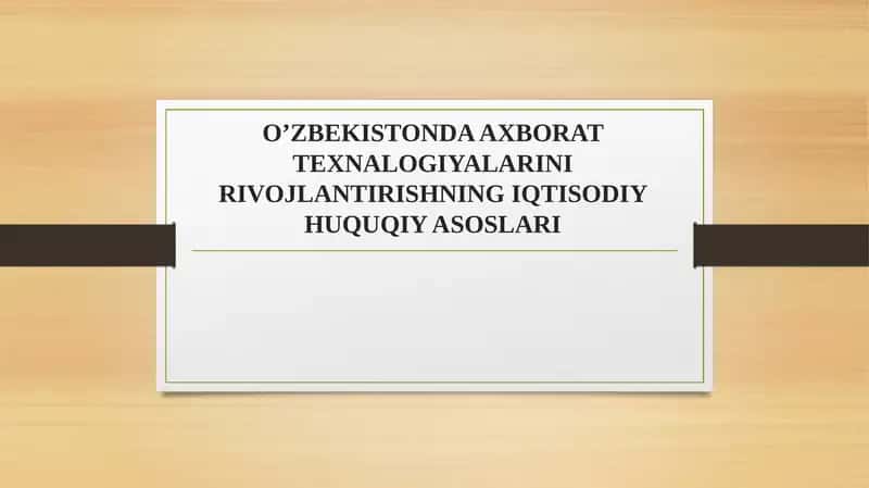 O’ZBEKISTONDA AXBORAT TEXNALOGIYALARINI RIVOJLANTIRISHNING IQTISODIY HUQUQIY ASOSLARI 1