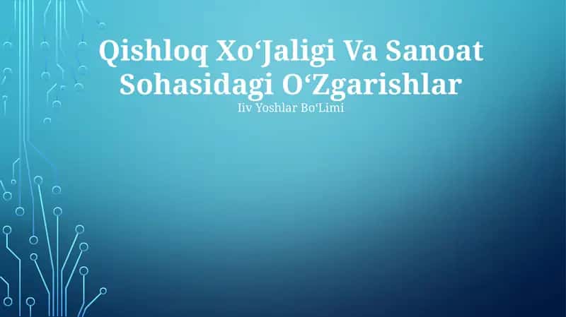 Qishloq Xo‘Jaligi Va Sanoat Sohasidagi O‘Zgarishlar 1