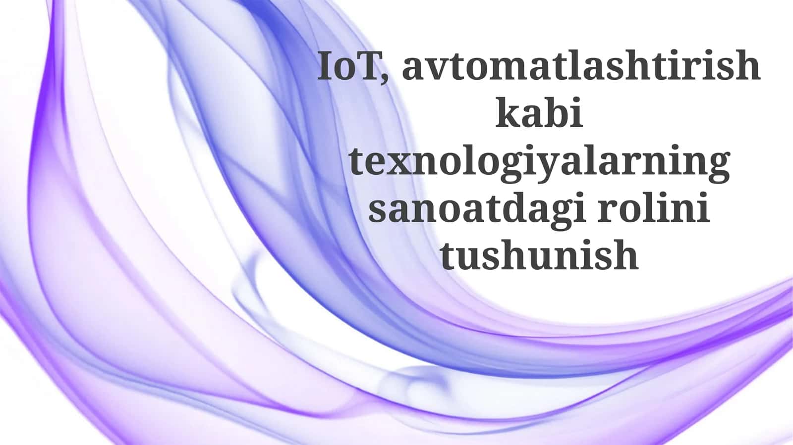 IoT va Avtomatlashtirishning Sanoatdagi O'rni 1