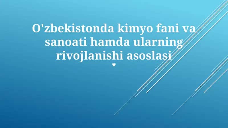 O'zbekistonda kimyo fani va sanoati hamda ularning rivojlanishi asoslari 1
