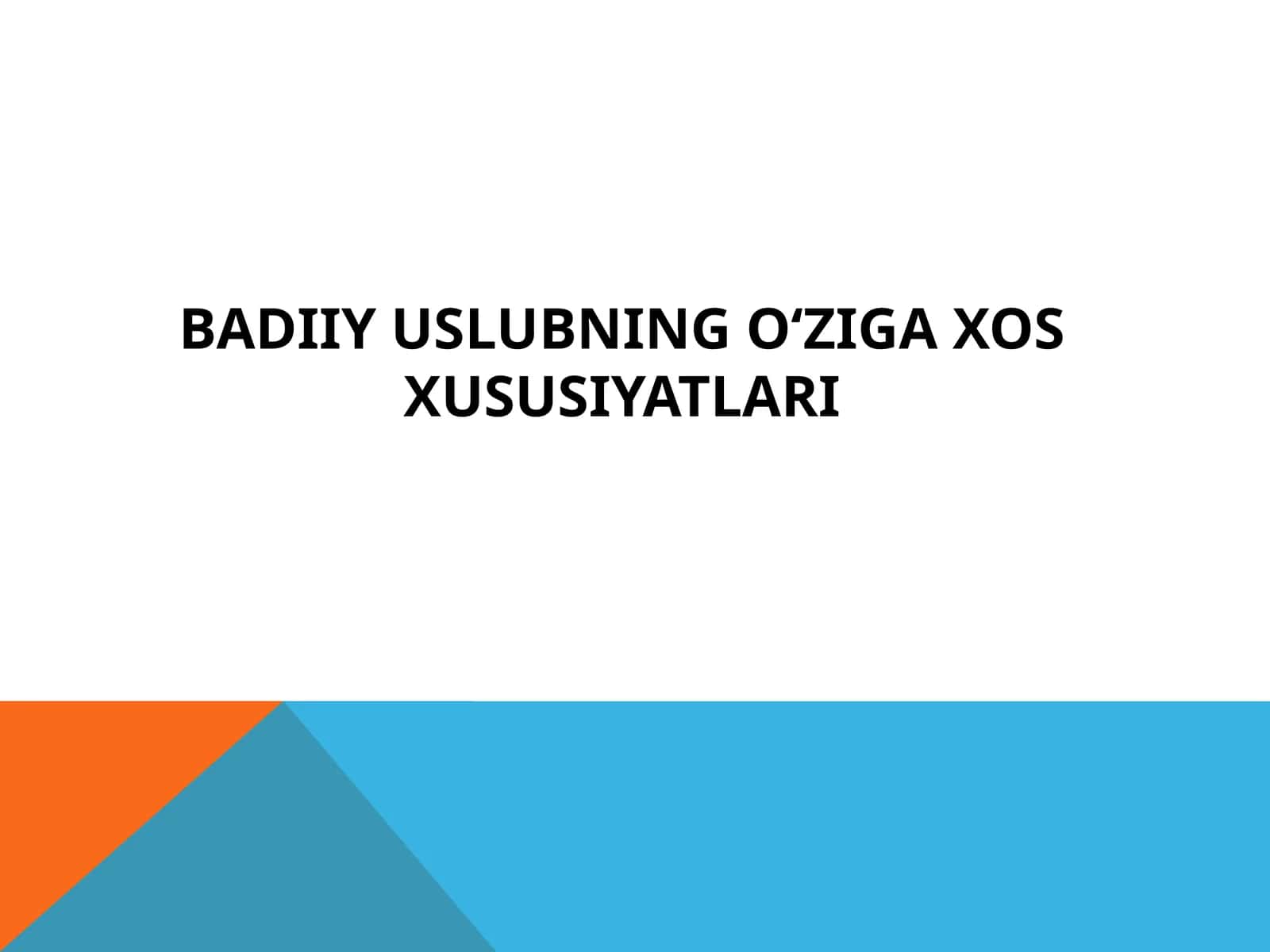 BADIIYUSLUBNING O‘ZIGA XOSXUSUSIYATLARI 1