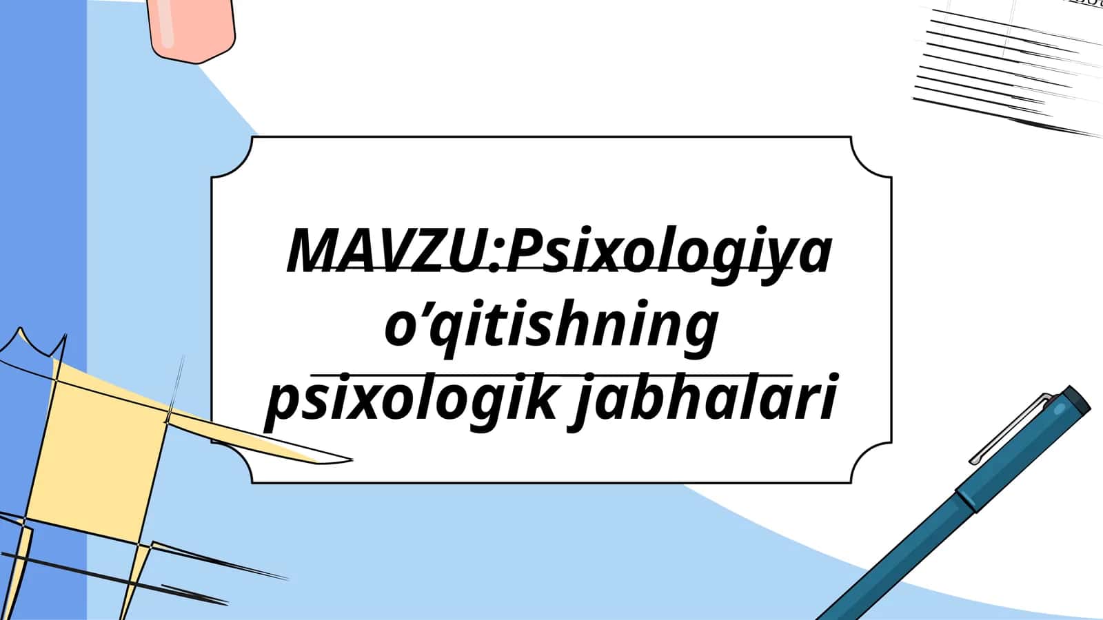 Psixologiya o’qitishning psixologik jabhalari 1