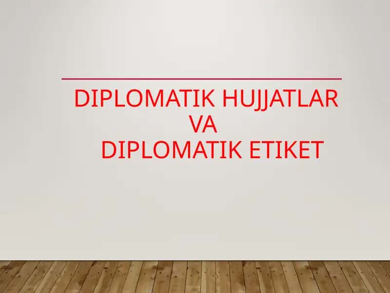 diplomatik hujjatlar va diplomatik etiket 1