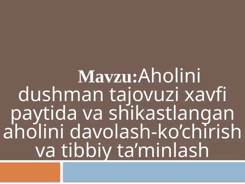 Aholini dushman tajovuzi xavfi paytida va shikastlangan aholini davolash-ko’chirish va tibbiy ta’minlash 1