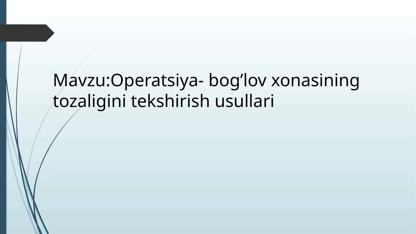 Operatsiya-bog'lov xonasining tozaligini tekshirish usullari. 1