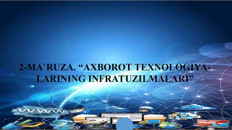 Axborot texnologiyalari infratuzilmasi 1