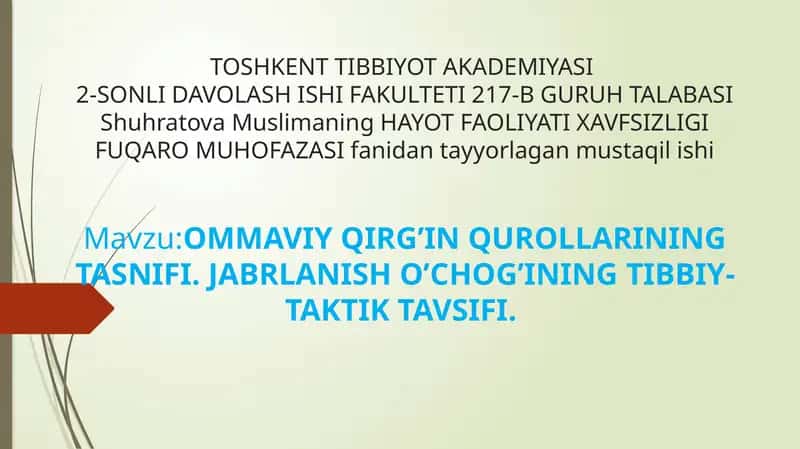 Ommaviy qirg'in qurollarining tasnifi. Jabrlanish o'chog'ining tibbiy-taktik tavsifi. 1