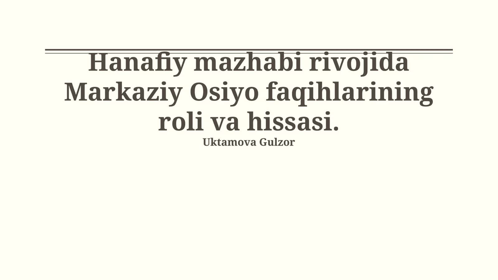 Hanafiy mazhabi rivojida Markaziy Osiyo faqihlarining roli va hissasi 1