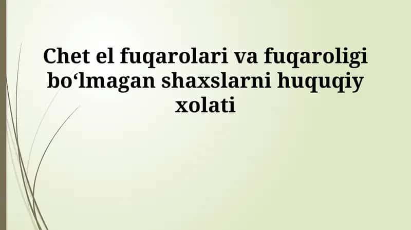Chet el fuqarolari va fuqaroligi boʻlmagan shaxslarni huquqiy xolati 1