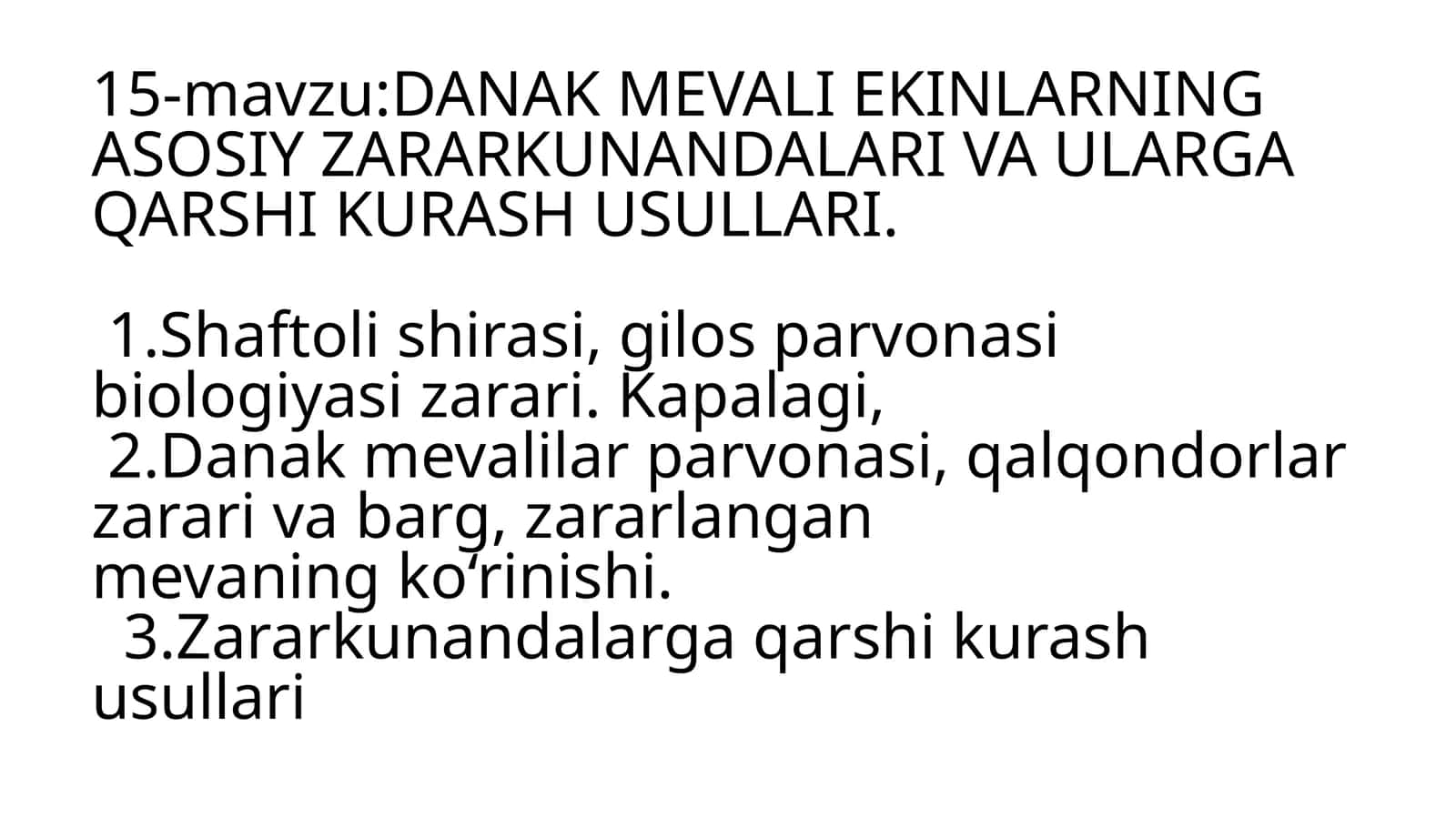 15-mavzu:DANAK MEVALI EKINLARNING ASOSIY ZARARKUNANDALARI VA ULARGA QARSHI KURASH USULLARI 1