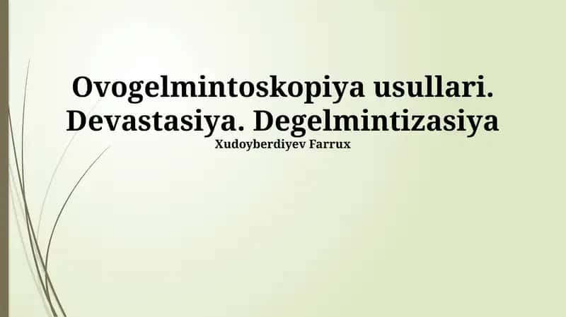 Ovogelmintoskopiya usullari. Devastasiya. Degelmintizasiya 1