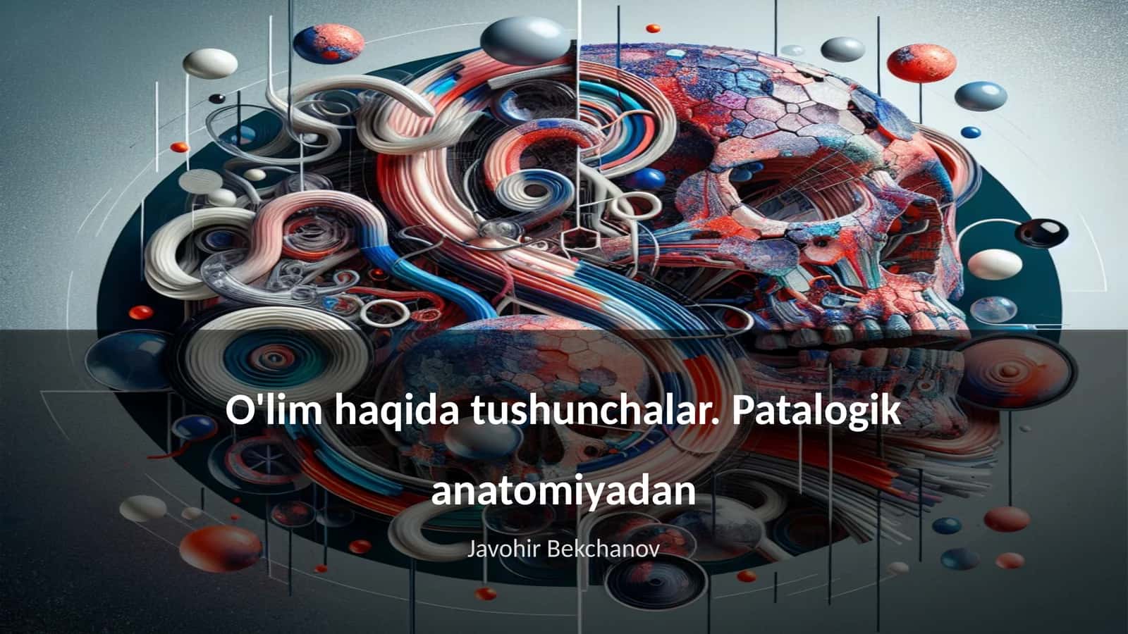 O'lim haqida tushunchalar. Patalogik anatomiyadan 1