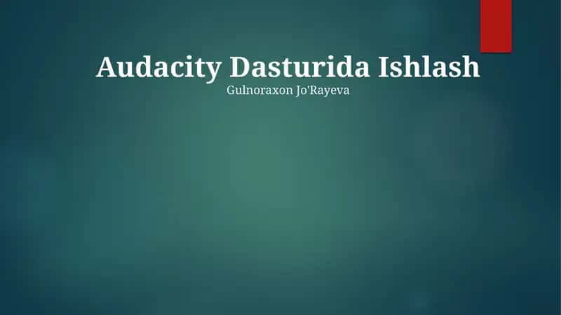 Audacity Dasturida Ishlash 1