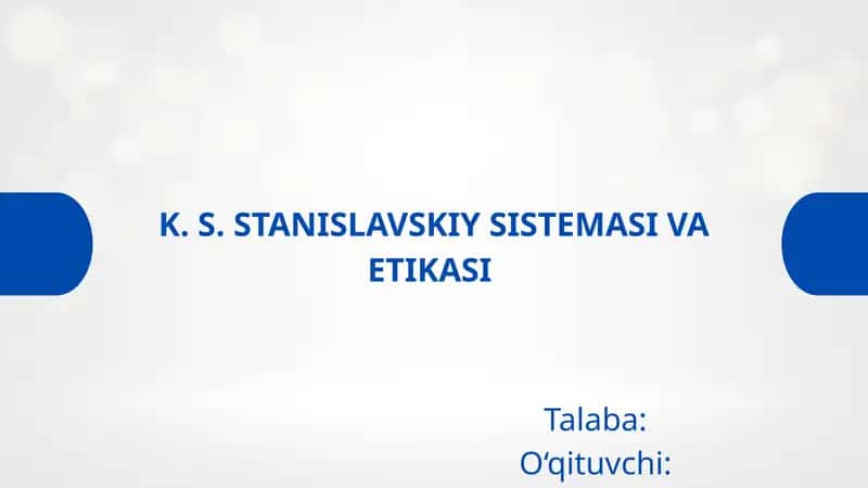 K. S. Stanislavskiy sistemasi va etikasi  haqida Taqdimot 1