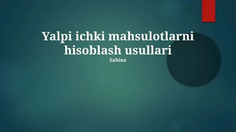 Yalpi ichki mahsulotlarni hisoblash usullari 1