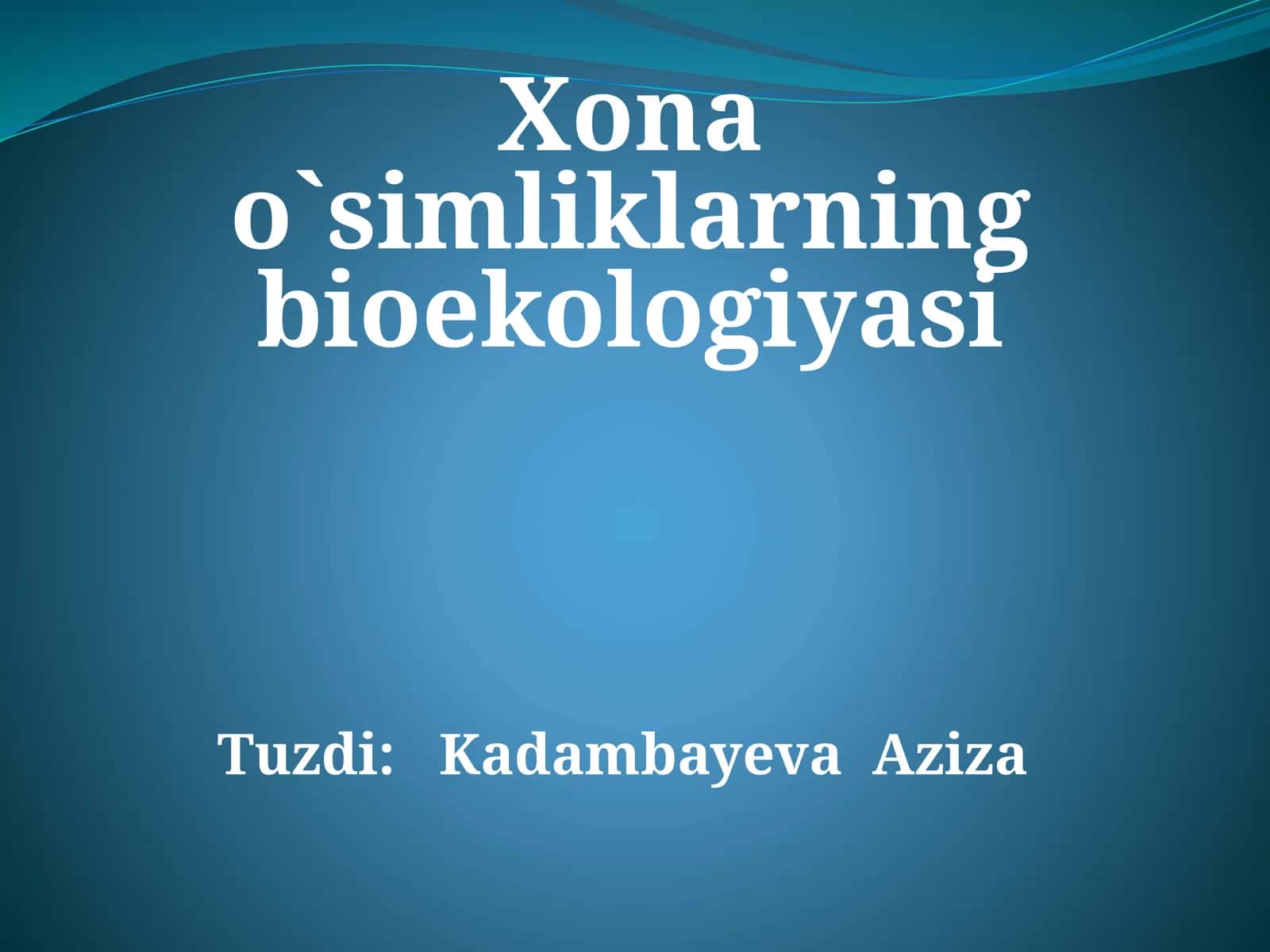 Xonao`simliklarning bioekologiyasi 1