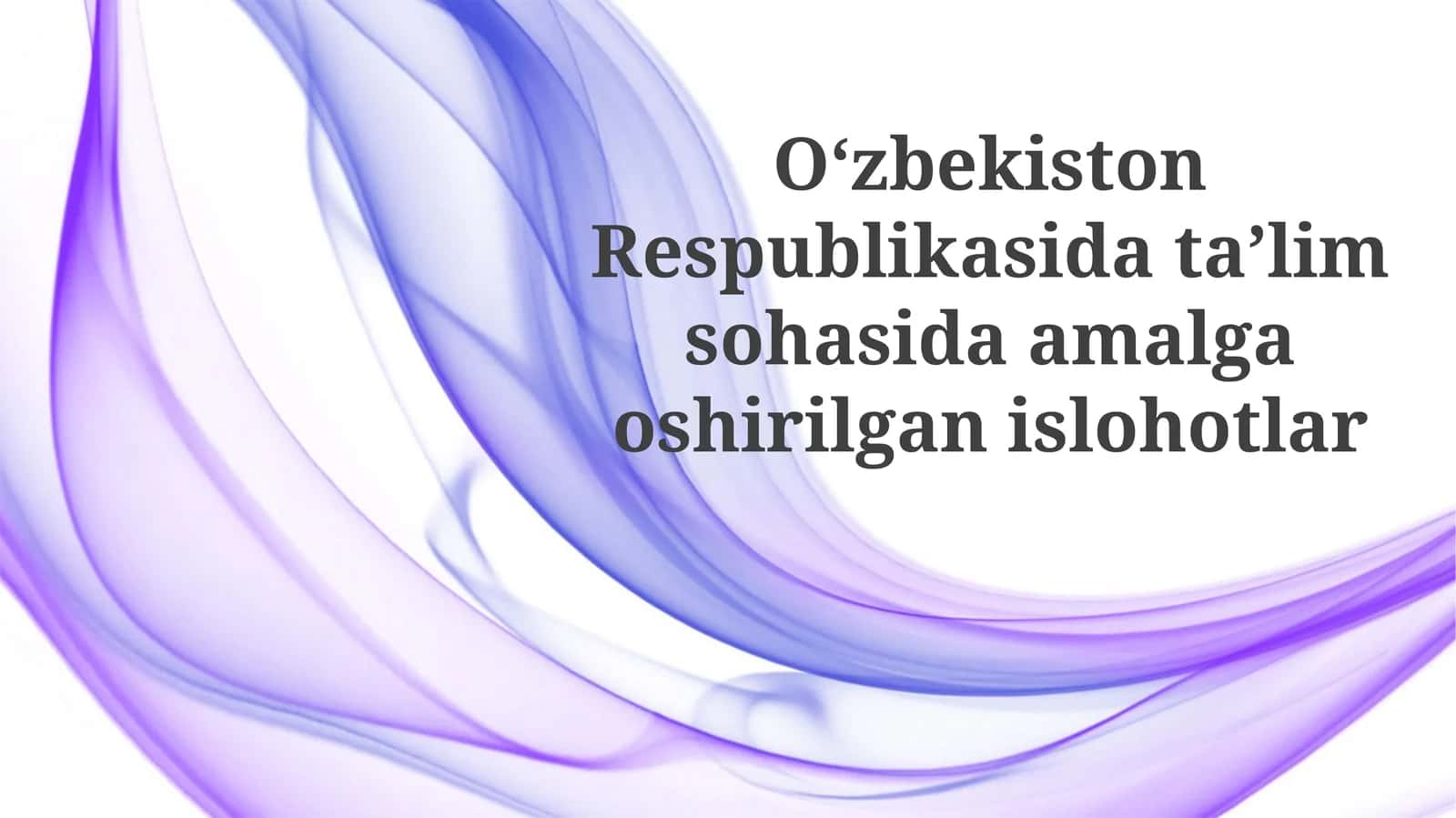 Oʻzbekiston Respublikasi dataʼlim sohasida amalga oshirilgan islohotlar 1