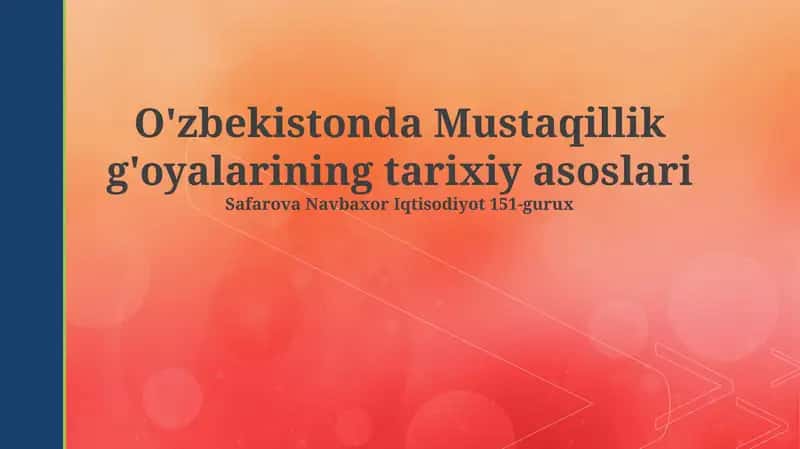 O'zbekistonda Mustaqillik g'oyalarining tarixiy asoslari 1