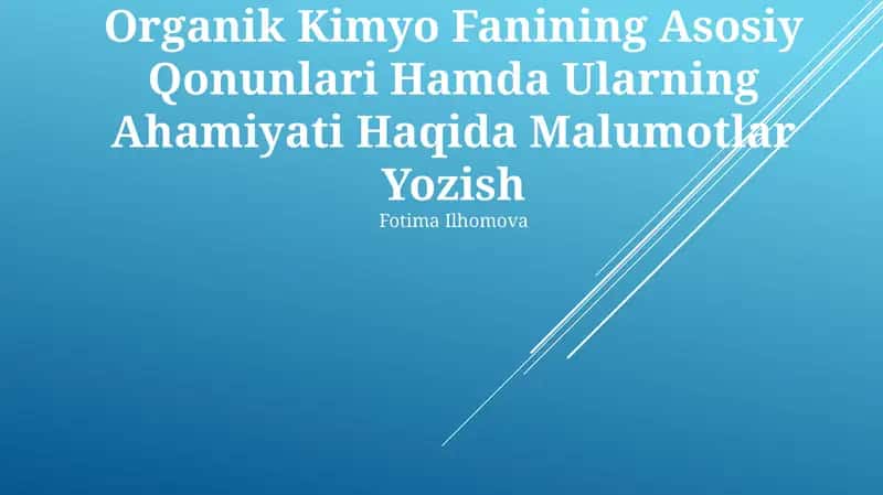 Organik Kimyo Fanining Asosiy Qonunlari Hamda Ularning Ahamiyati Haqida Malumotlar Yozish 1