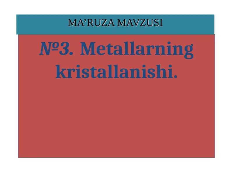 Metallarning kristallanishi 1