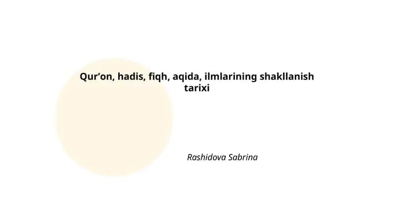 Qurʼon, hadis, fiqh, aqida, ilmlarining shakllanish tarixi 1