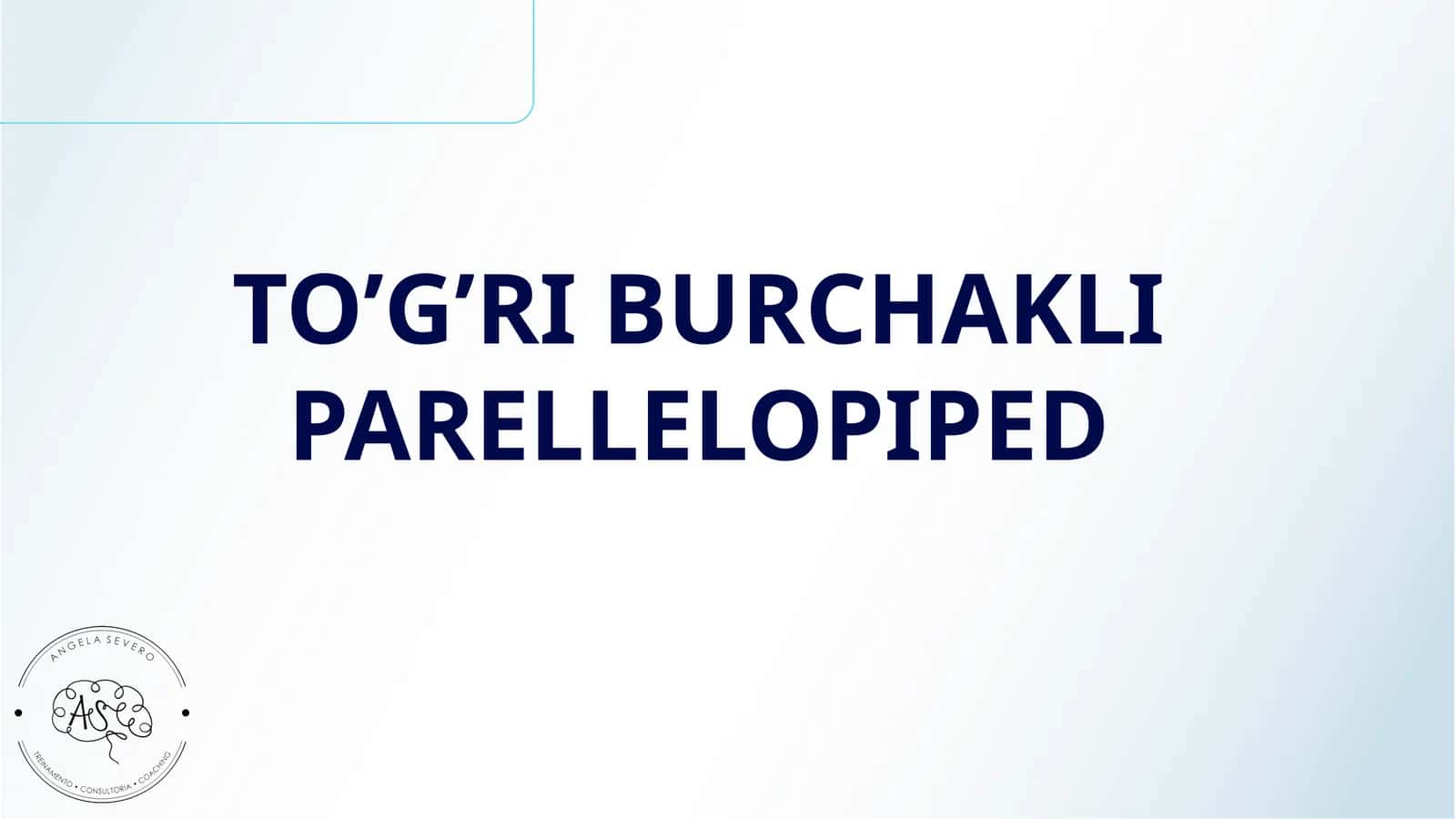 TO’G’RI BURCHAKLI PARELLELOPIPED 1