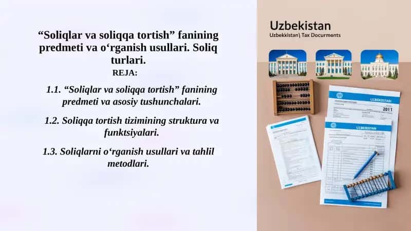“Soliqlar va soliqqa tortish” fanining predmeti va o‘rganish usullari. Soliq turlari. 1