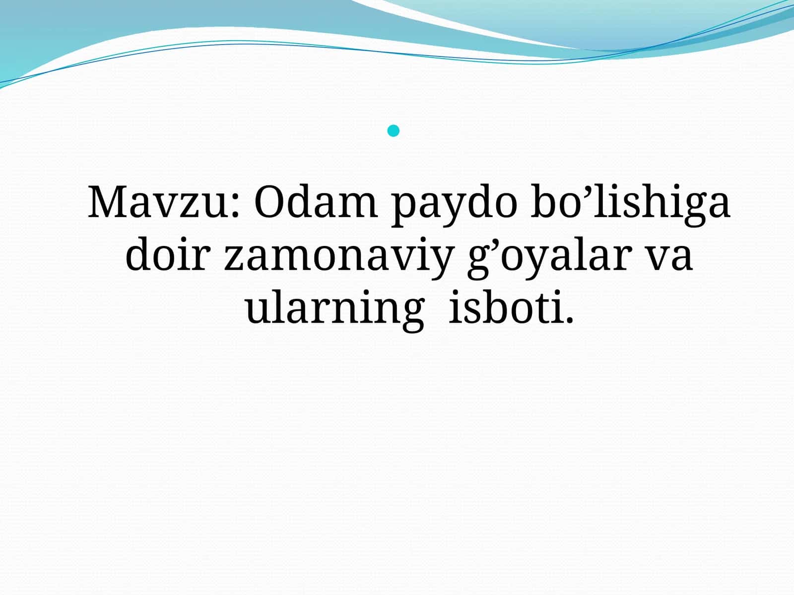 Odampaydobo’lishigadoirzamonaviyg’oyalarvaularningisboti 1
