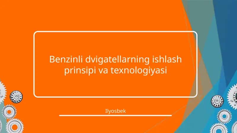 Benzinli dvigatellarning ishlash prinsipi va texnologiyasi 1