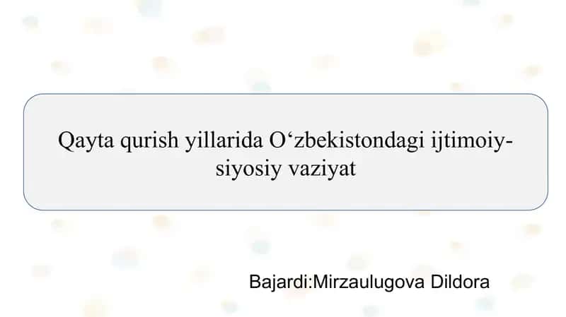 Qayta qurish yillarida O‘zbekistondagi ijtimoiy-siyosiy vaziyat 1