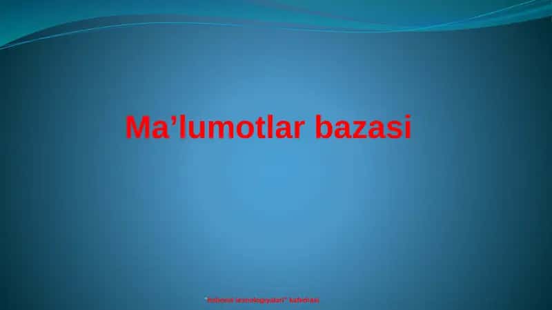 Ma’lumotlar bazasi 1