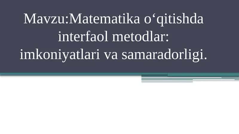 Matematika o‘qitishda interfaol metodlar: imkoniyatlar va samaradorligi 1