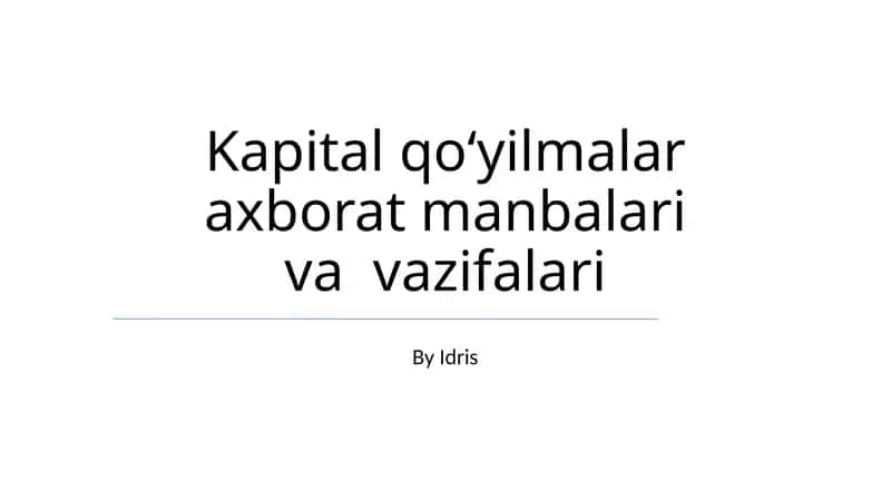 Kapital qo'yilmalar axborat manbalari va vazifalari 1
