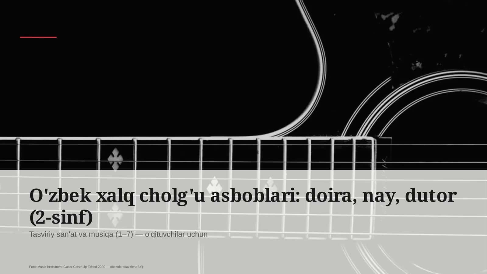 O'zbek xalq cholg'u asboblari: doira, nay, dutor (2-sinf) 1