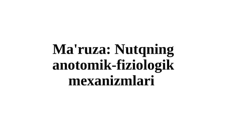 Nutqning anotomik-fiziologik mexanizmlari 1