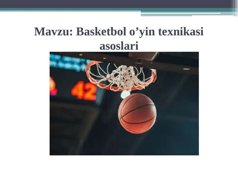 Basketbol o’yin texnikasi asoslari 1