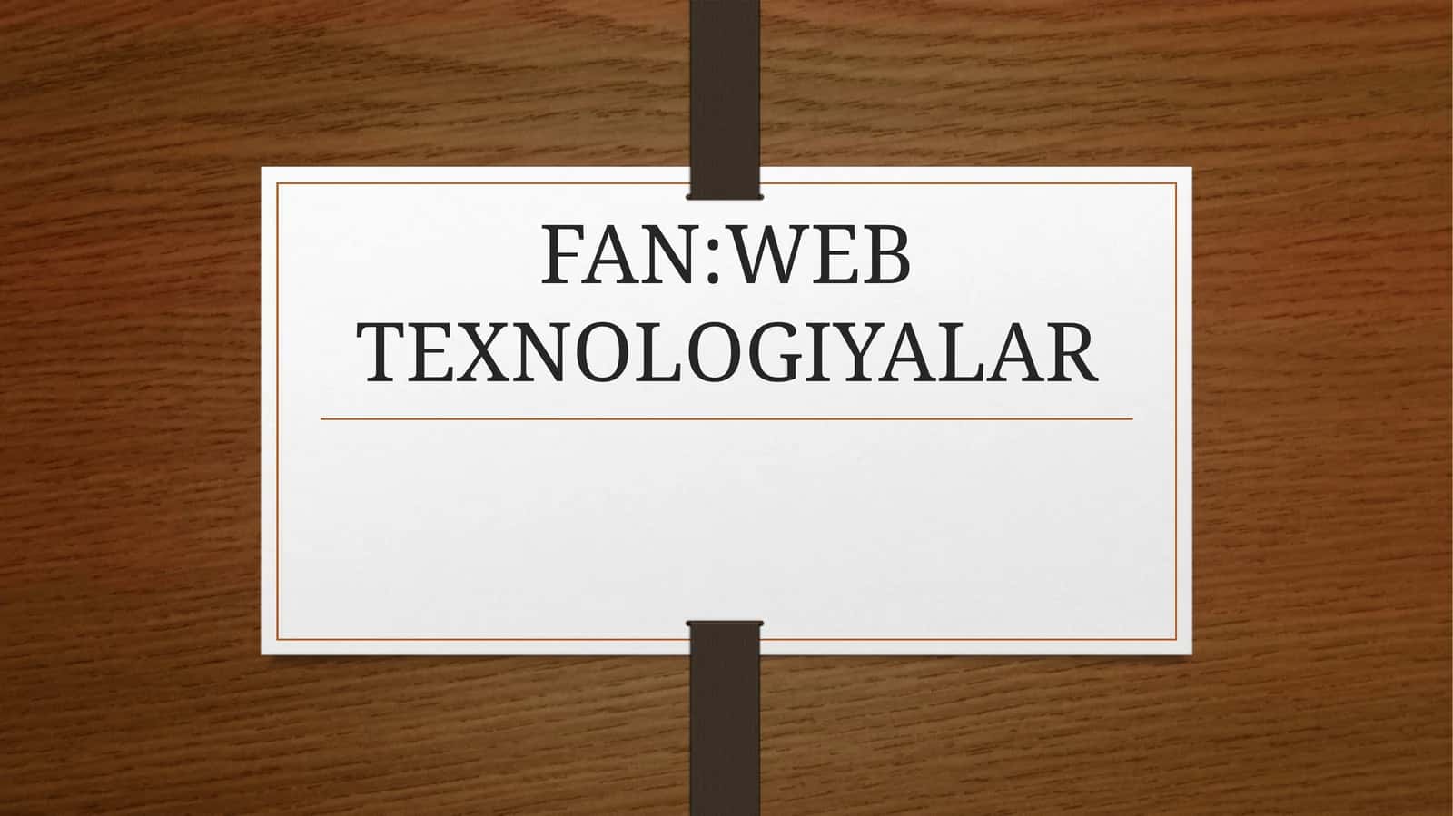 WEB TEXNOLOGIYALAR 1