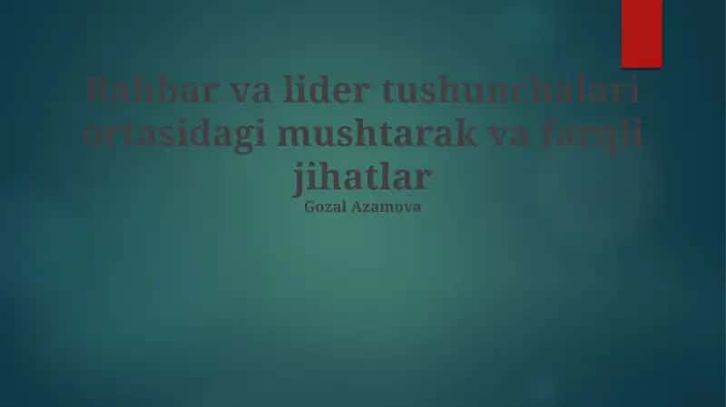 Rahbar va lider tushunchalari ortasidagi mushtarak va farqli jihatlar 1