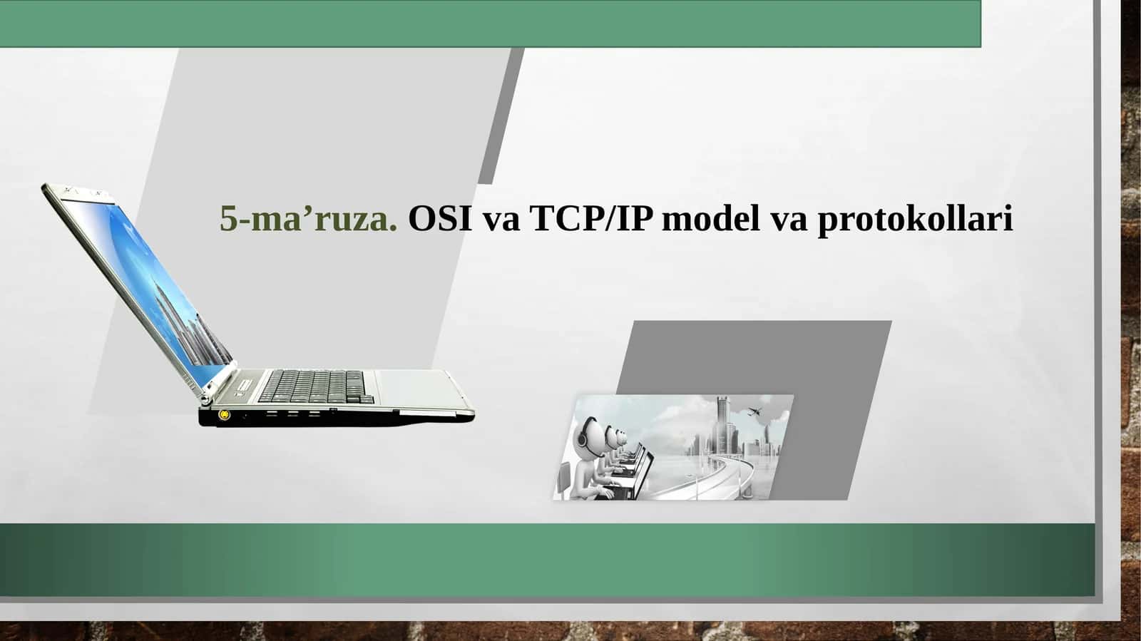 5-ma’ruza.OSI va TCP/IP model va protokollari 1
