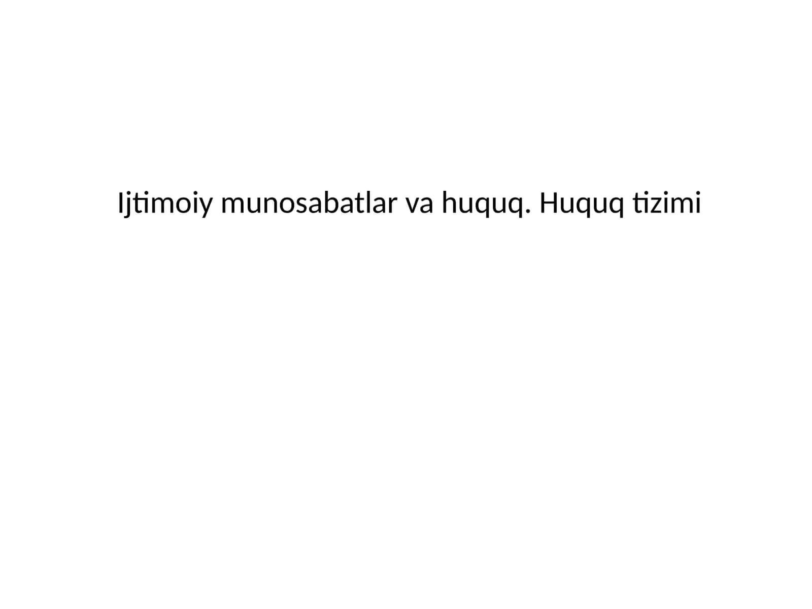SEMINAR REJASI: Huquqiy tizim tushunchasi va uning tarkibiy tuzilishi 1