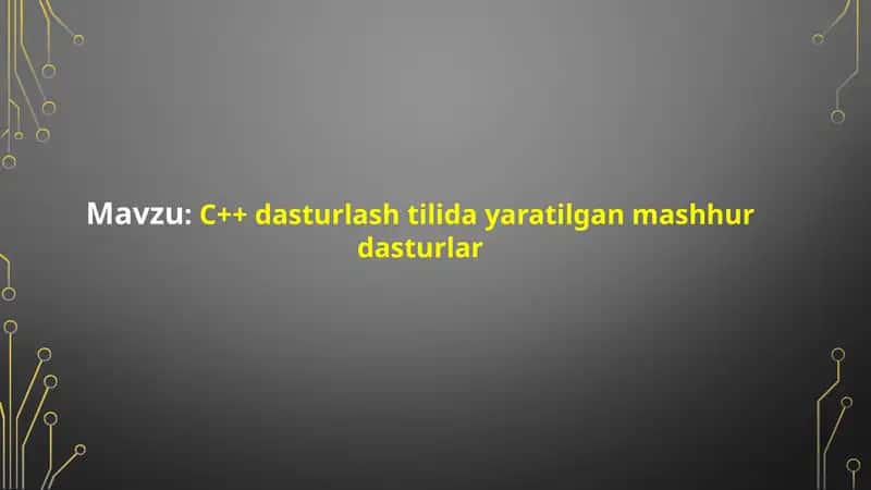 C++ dasturlash tili boyicha yaratilgan mashhur dasturlar 1
