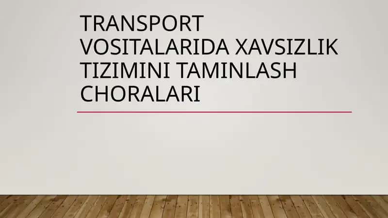 Transport vositalarida xavfsizlik tizimini ta'minlash choralari 1