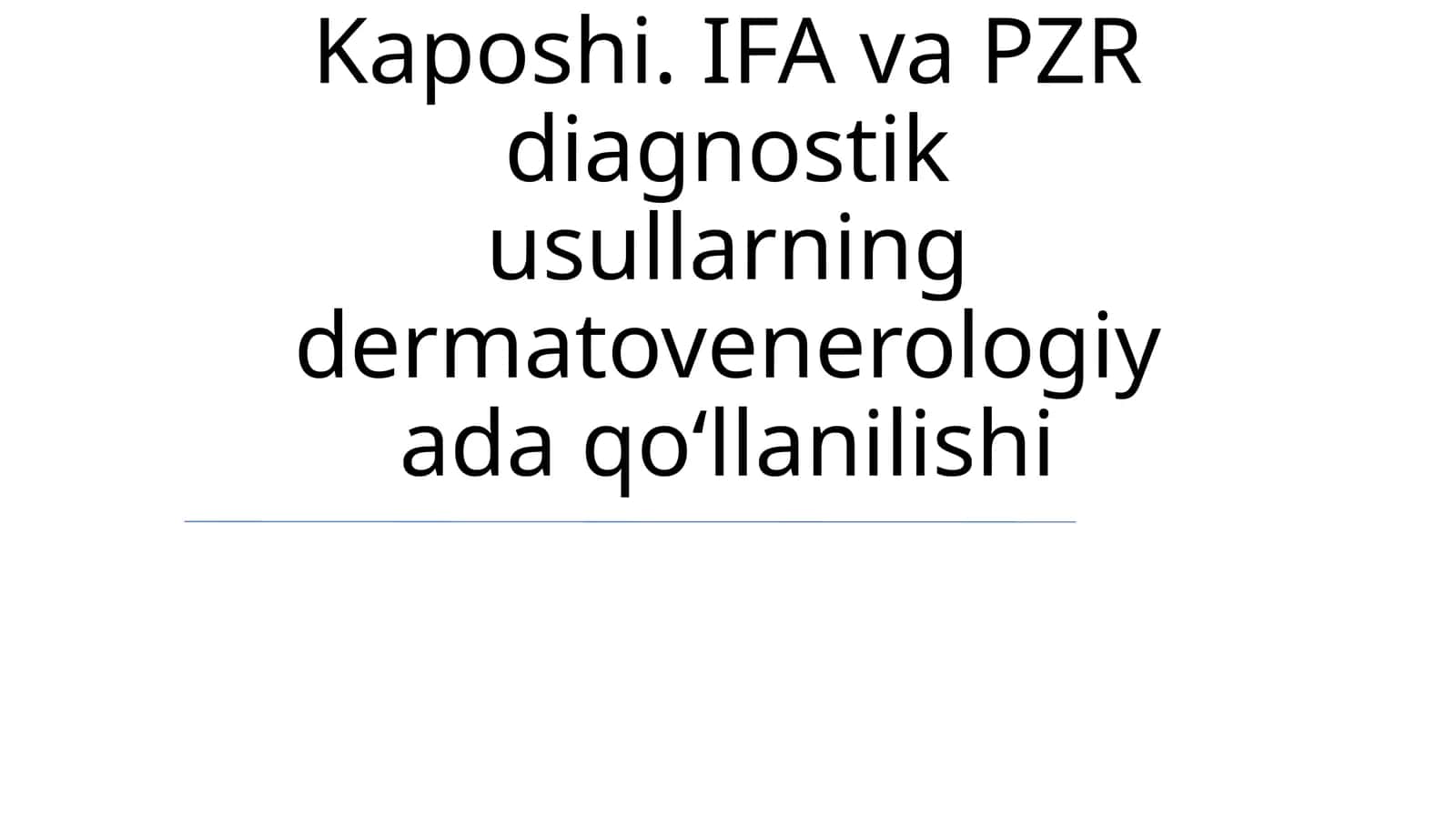 Kaposhining sarkomasi. Ekzema Kaposhi. IFA va PZR diagnostik usullarning dermatovenerologiyada qo‘llanilishi 1