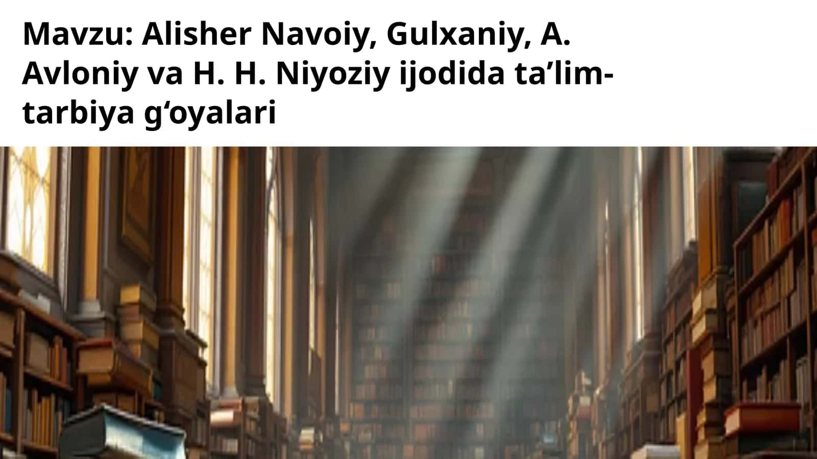 Alisher Navoiy, Gulxaniy, A. Avloniy va H. H. Niyoziy ijodidata’lim-tarbiyag‘oyalari 1