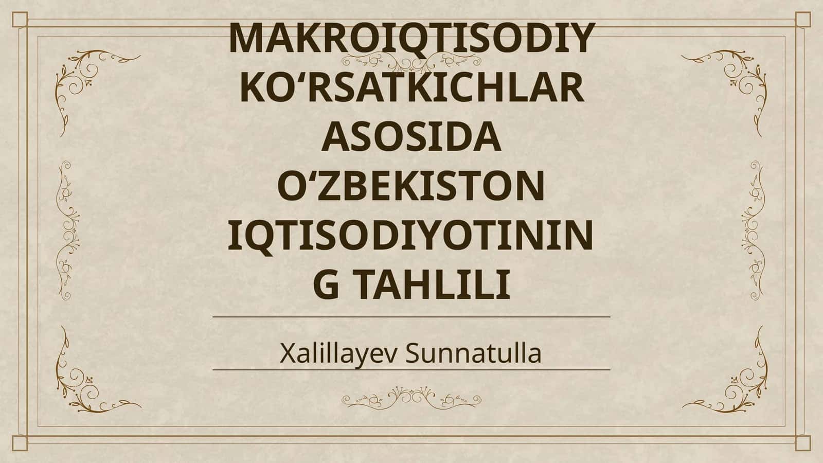 MAKROIQTISODIY KO‘RSATKICHLAR ASOSIDA O‘ZBEKISTON IQTISODIYOTINING TAHLILI 1