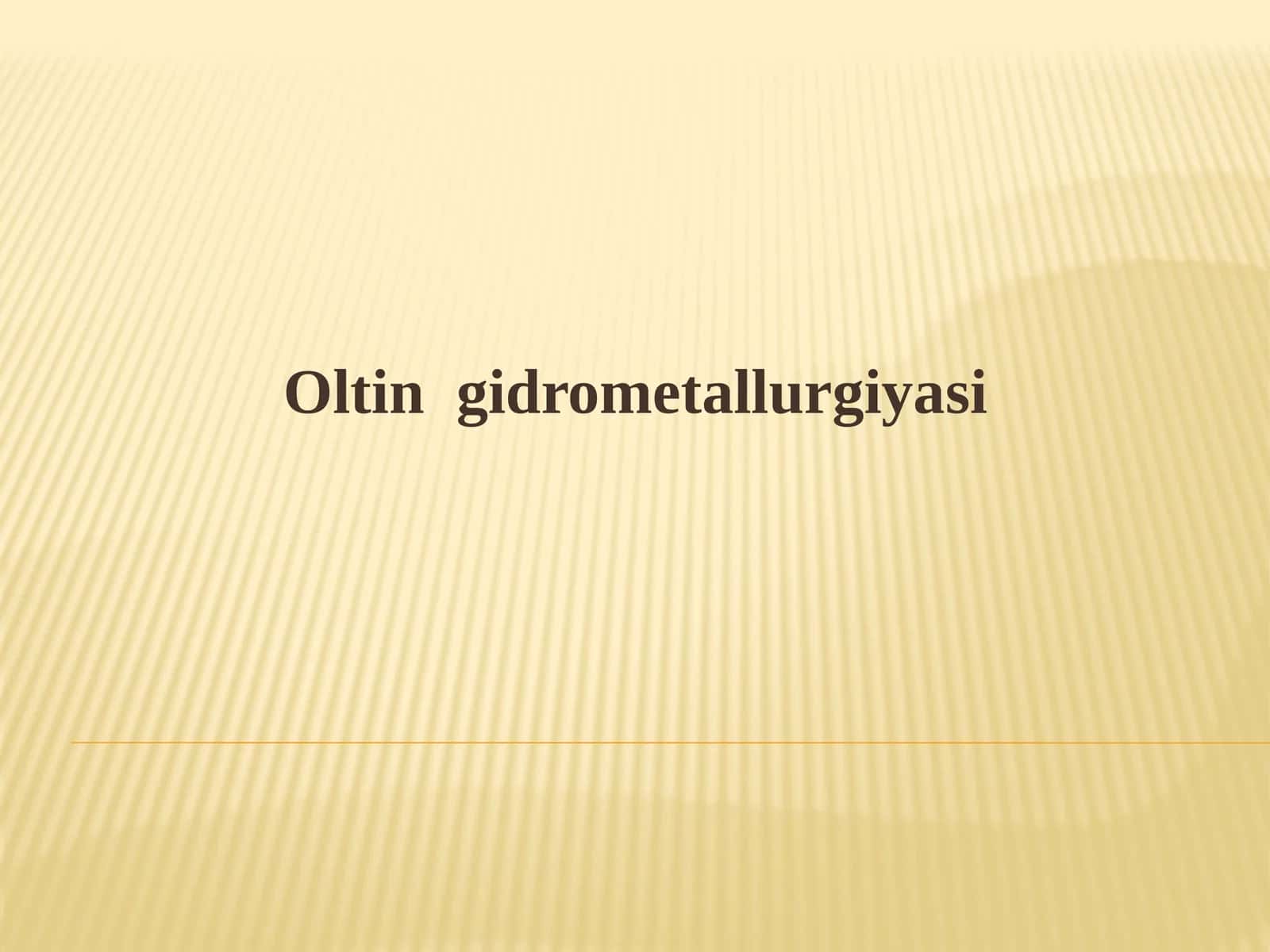 Oltingidrometallurgiyasi 1