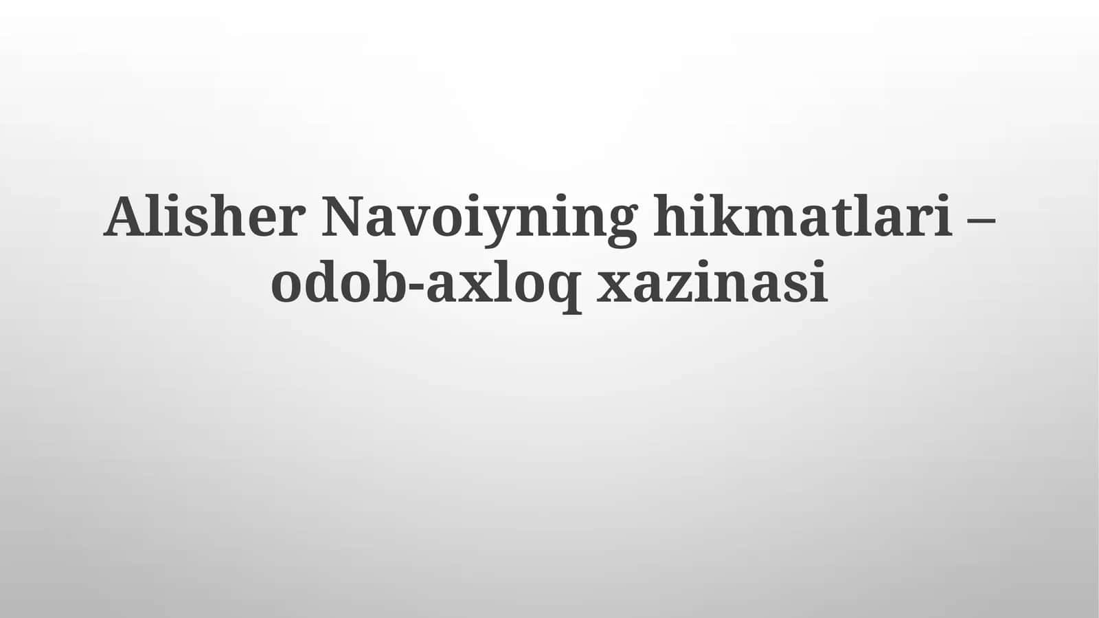 Alisher Navoiyning hikmatlari-odob-axloq zaxinasi 1