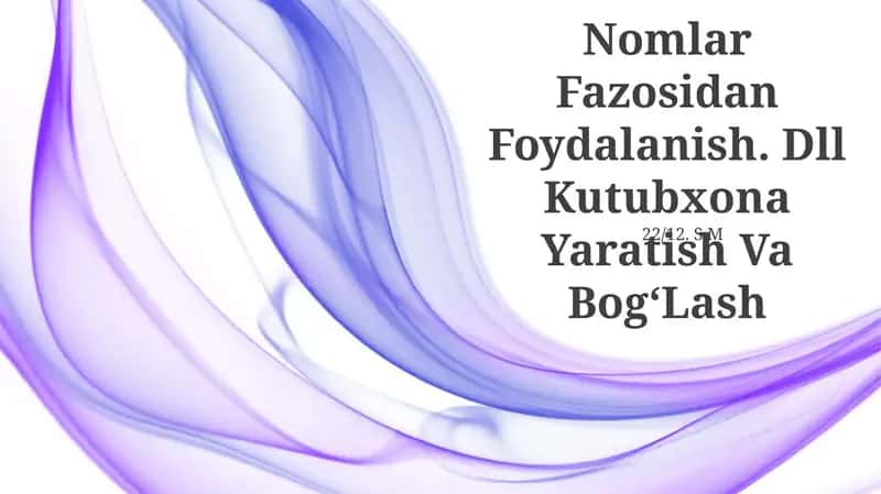 Nomlar Fazosidan Foydalanish. Dll Kutubxona Yaratish Va BogʻLash 1