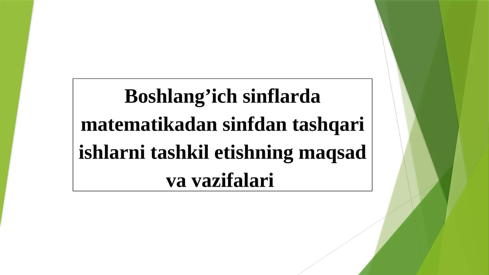 Boshlang’ich sinflarda matematikadan sinfdan tashqari ishlarni tashkil etishning maqsad va vazifalari 1