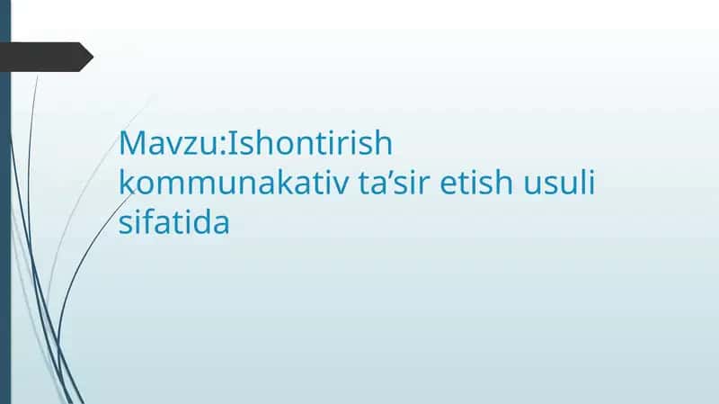 Ishontirish kommuniakativ tasir etish usullari sifadida 1